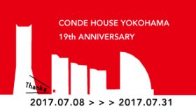 CONDE HOUSE YOKOHAMA 19th ANNIVERSARY　7/8 &#8211; 7/31